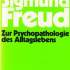 Zur Psychopathologie des Alltagslebens